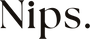 Nips
